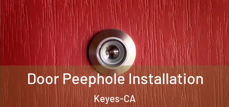  Door Peephole Installation Keyes-CA