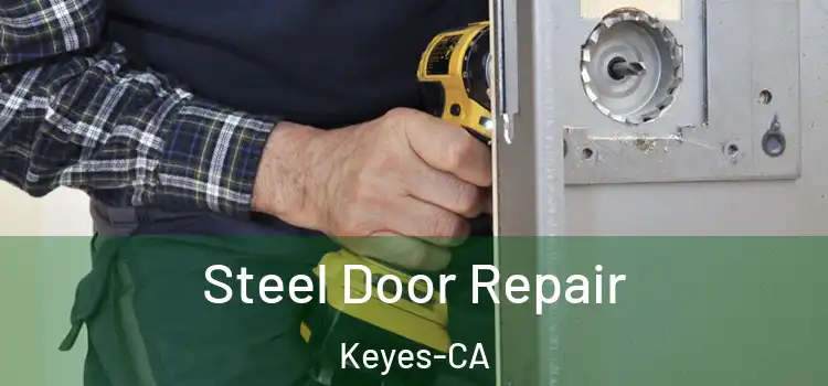  Steel Door Repair Keyes-CA